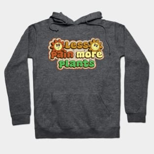 Less pain more plants Hoodie